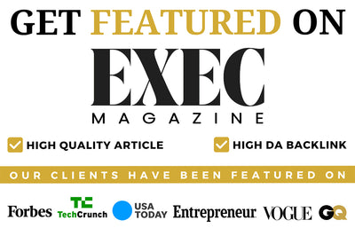 Get Featured on EXEC Magazine