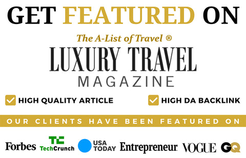 Get Featured on Luxury Travel Magazine