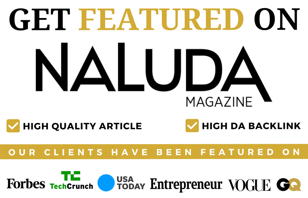 Get Featured on Naluda Magazine