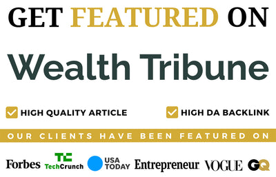 Get Featured on Wealth Tribune