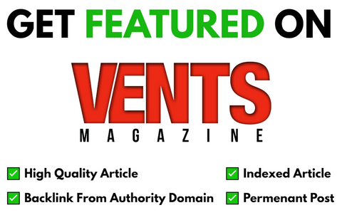 Get Featured On Vents Magazine